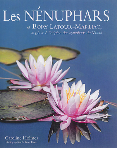 Les nénuphars et Bory Latour-Marliac : le génie à l'origine des nymphéas de Monet