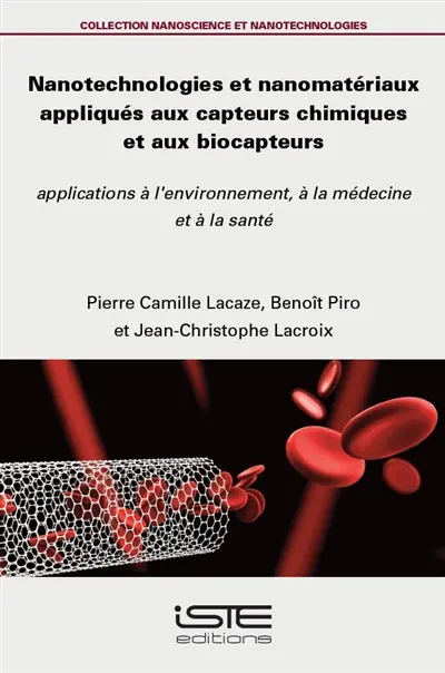 Nanotechnologies et nanomatériaux appliqués aux capteurs chimiques et aux biocapteurs : applications à l'environnement, à la médecine et à la santé