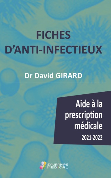 Fiches d'anti-infectieux : aide à la prescription médicale : 2021-2022