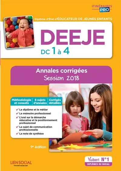 DEEJE, DC 1 à 4 : diplôme d'Etat d'éducateur de jeunes enfants : annales corrigées, session 2018