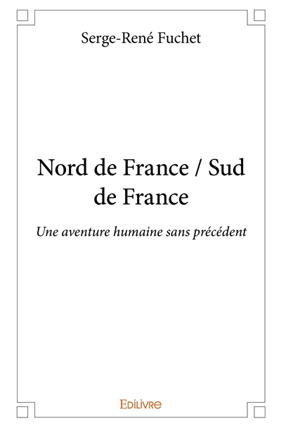 Nord de france / sud de france : Une aventure humaine sans précédent