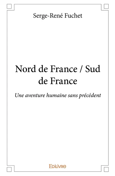 Nord de france / sud de france : Une aventure humaine sans précédent