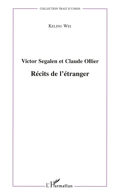 Victor Segalen et Claude Ollier : récits de l'étranger