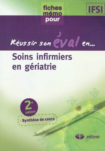 Soins infirmiers en gériatrie : fiches mémo : synthèse de cours