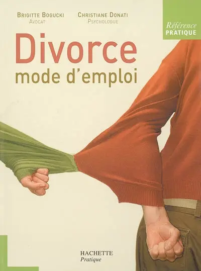 Divorce : mode d'emploi
