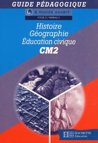 Histoire, géographie, éducation civique, CM2 : guide pédagogique