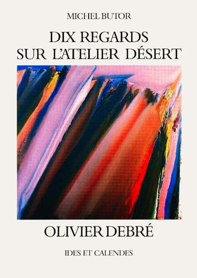 Dix regards sur l'atelier désert d'Olivier Debré