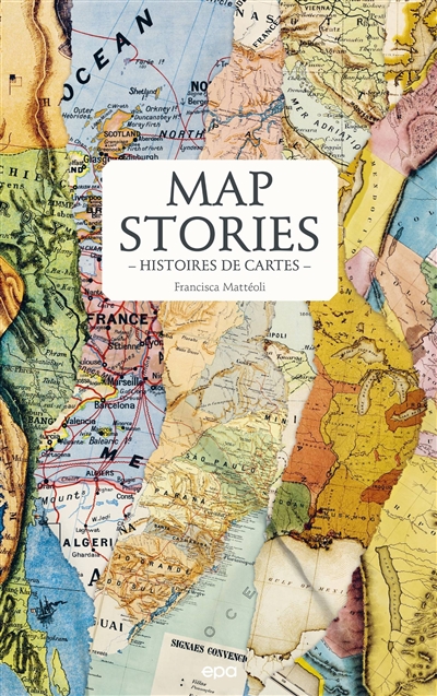Map stories. Histoires de cartes