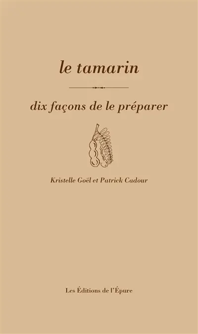 Le tamarin : dix façons de le préparer