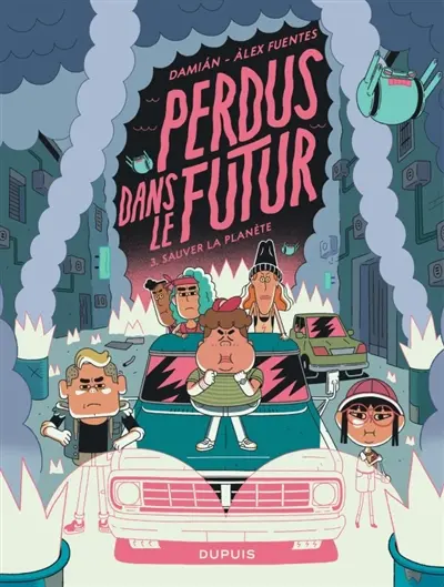 Perdus dans le futur. Vol. 3. Sauver la planète