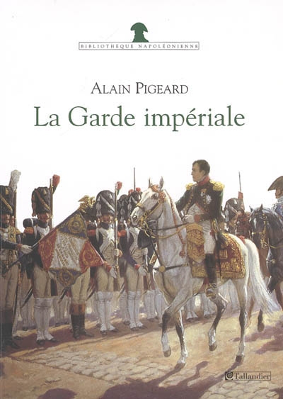 La garde impériale : 1804-1815
