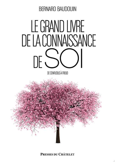 Le grand livre de la connaissance de soi : de Confucius à Bergson