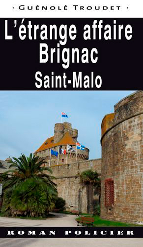 L'étrange affaire de Brignac : Saint-Malo