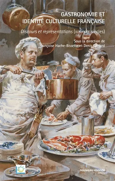 Gastronomie et identité culturelle française : discours et représentations, XIXe-XXIe siècles