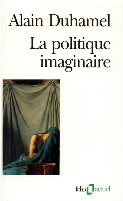 La politique imaginaire : les mythes politiques français