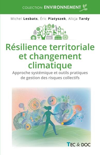 Résilience territoriale et changement climatique : approche systémique et outils pratiques de gestion des risques collectifs