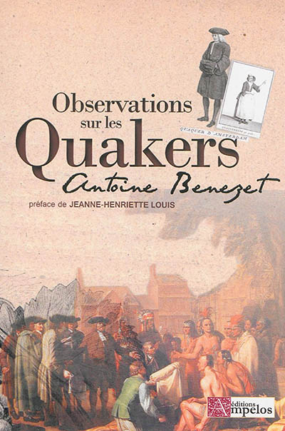 Les observations sur l'origine, les principes et l'établissement en Amérique de la société connue sous la dénomination de Quakers ou Trembleurs