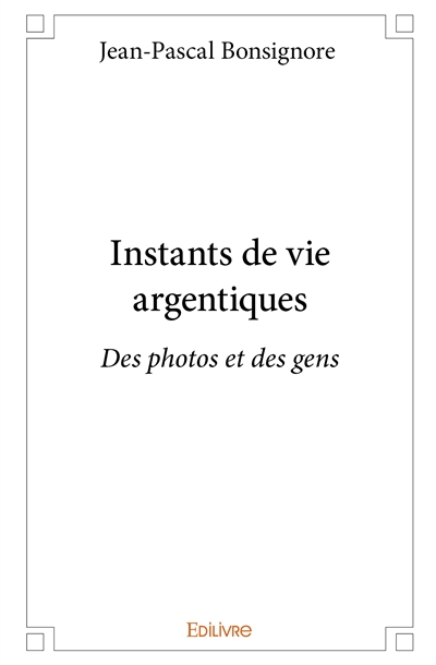 Instants de vie argentiques : Des photos et des gens