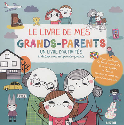 Le livre de mes grands-parents : un livre d'activités à réaliser avec ses grands-parents