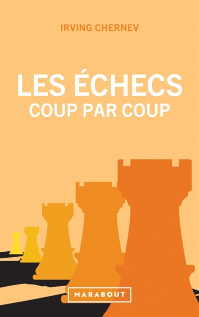 Les échecs coups par coups