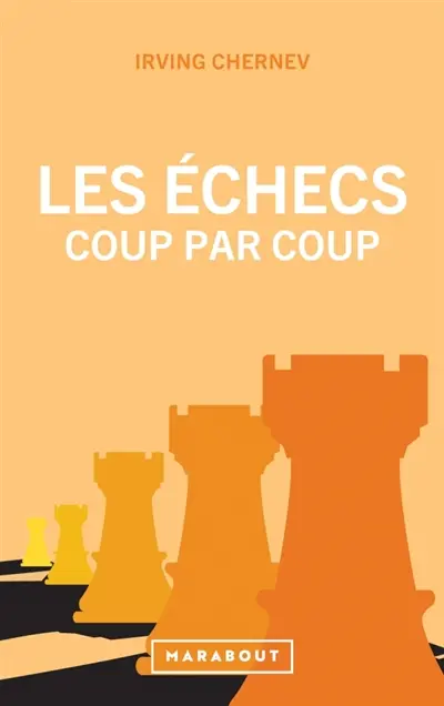 Les échecs coups par coups Les échecs coups par coups