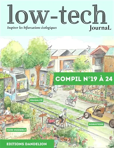 Low-tech journal : pour une écologie du quotidien. Compil n° 19 à 24
