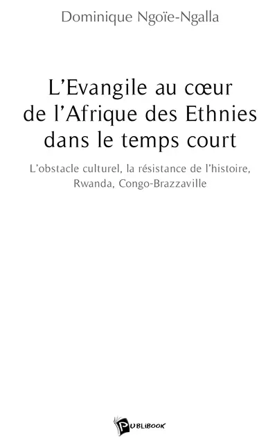 L'evangile au coeur de l'afrique des ethnies dans le temps court