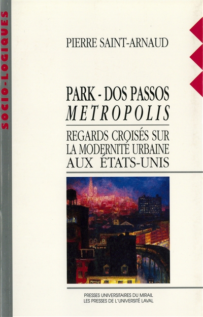 Park, Dos Passos, métropolis : regards croisés sur la modernité urbaine aux Etats-Unis