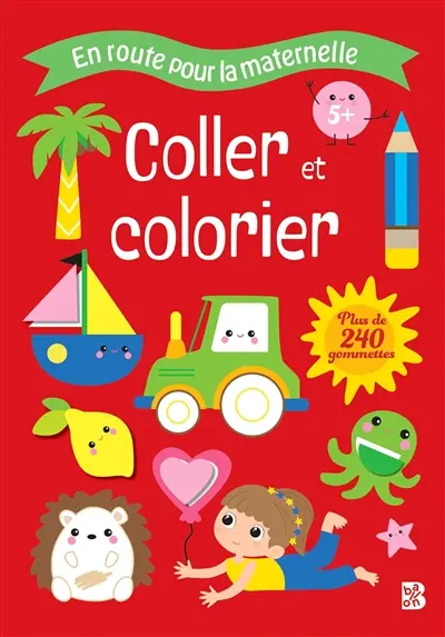 Coller et colorier, 5+ : plus de 240 gommettes
