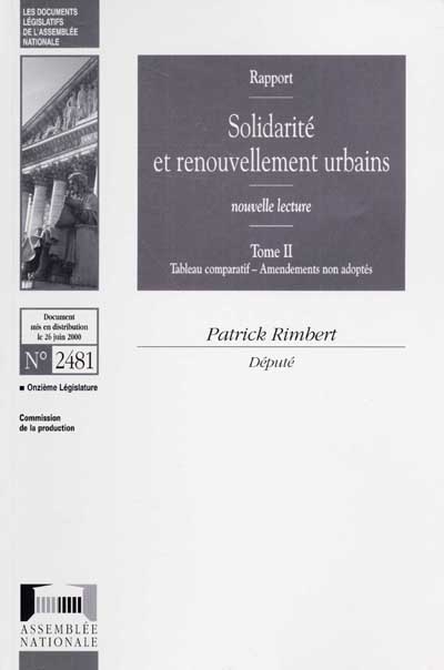 Solidarité et renouvellement urbains : rapport, nouvelle lecture. Vol. 1. Discussion générale, examen des articles