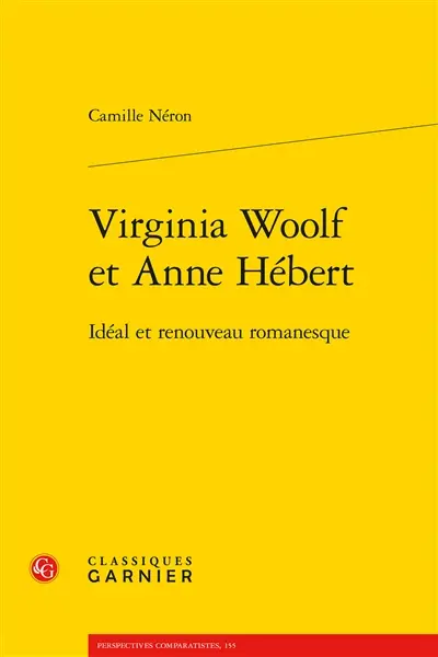 Virginia Woolf et Anne Hébert : idéal et renouveau romanesque