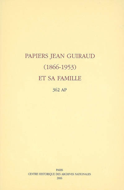 Papiers Jean Guiraud (1866-1953) et sa famille 362 AP1-242 : répertoire numérique détaillé