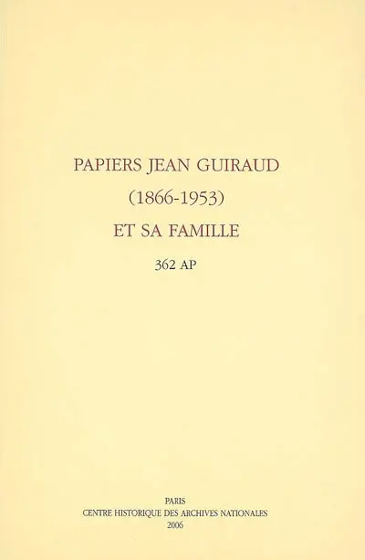 Papiers Jean Guiraud (1866-1953) et sa famille 362 AP1-242 : répertoire numérique détaillé