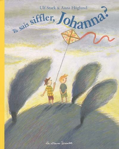 Tu sais siffler, Johanna ?