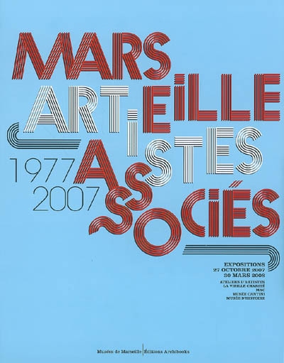 Marseille Artistes associés, 1977-2007 : expositions, 27 octobre 2007-30 mars 2008