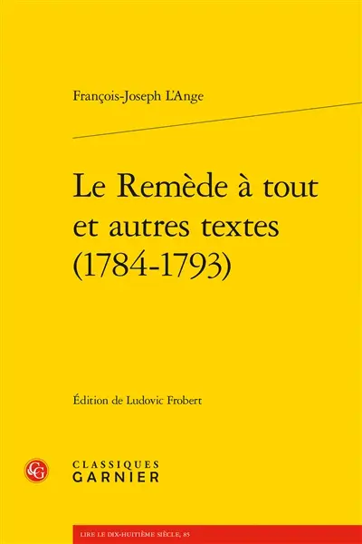 Le remède à tout : et autres textes : 1784-1793