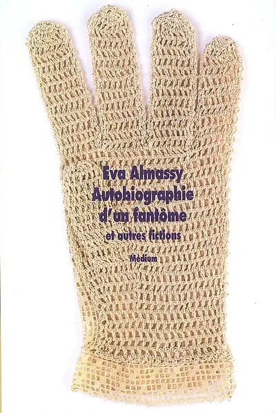 Autobiographie d'un fantôme : et autres fictions