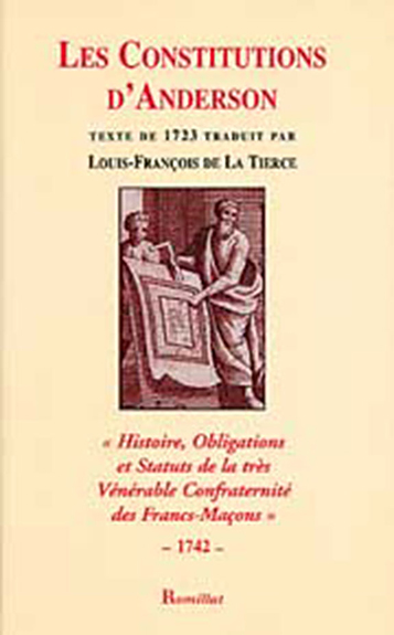 Les constitutions d'Anderson : histoire, obligations et statuts de la très vénérable confraternité des francs-maçons : 1742