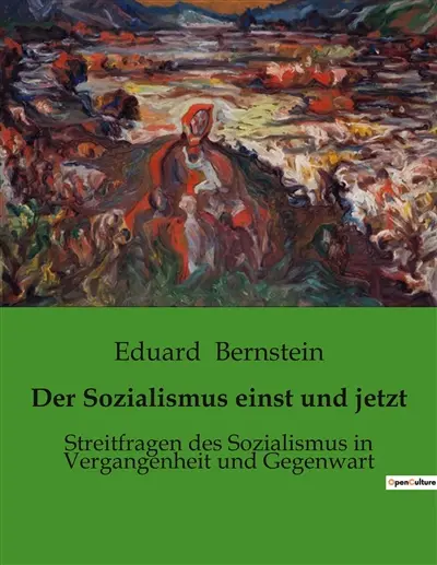 Der Sozialismus einst und jetzt : Streitfragen des Sozialismus in Vergangenheit und Gegenwart