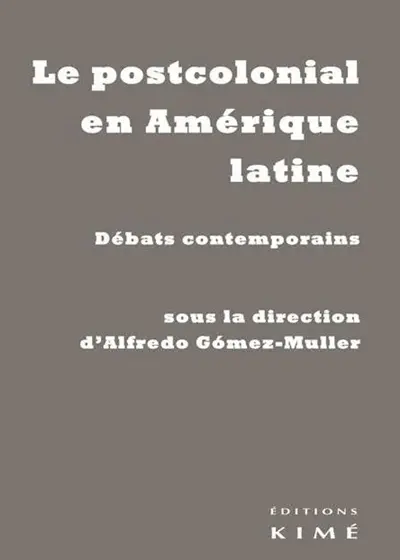 Le postcolonial en Amérique latine : débats contemporains