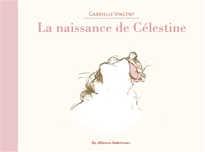 Ernest et Célestine. La naissance de Célestine