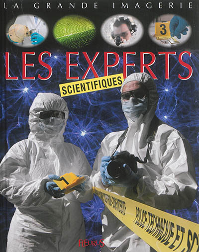 La grande imagerie - Les experts scientifiques