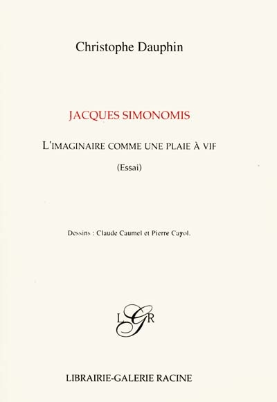 Jacques Simonomis : l'imaginaire comme une plaie à vif