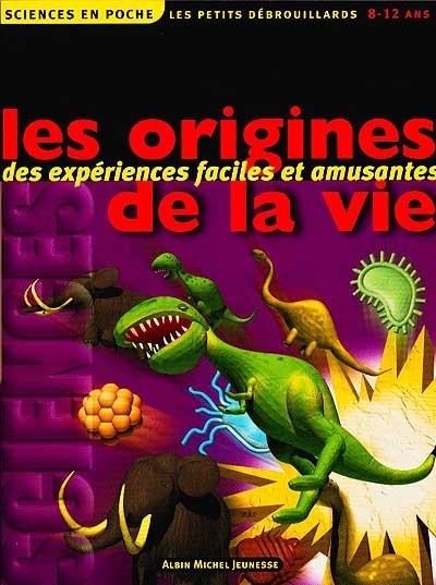 Les origines de la vie (des expériences faciles et amusantes)