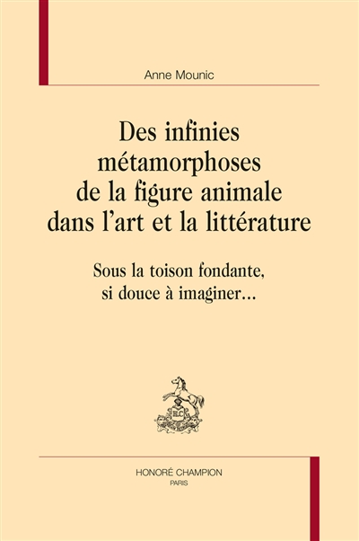 Des infinies métamorphoses de la figure animale dans l'art et la littérature : sous la toison fondante, si douce à imaginer...