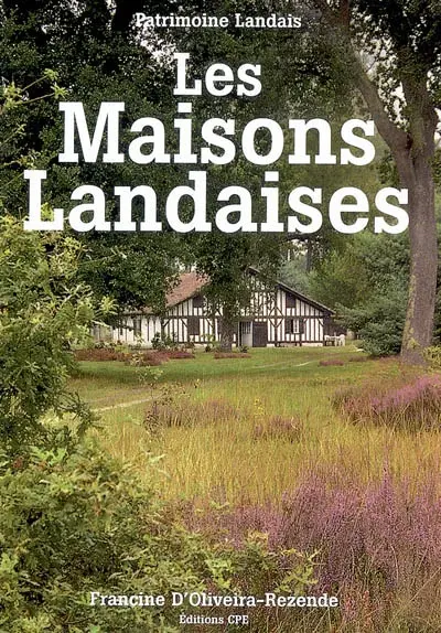 Les maisons landaises : patrimoine landais