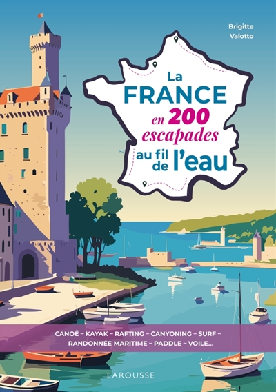 La France en 200 escapades...