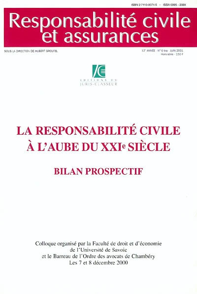 Responsabilité civile et assurances, hors série, n° 6 bis. La responsabilité civile à l'aube du XXIe siècle : bilan prospectif 2001