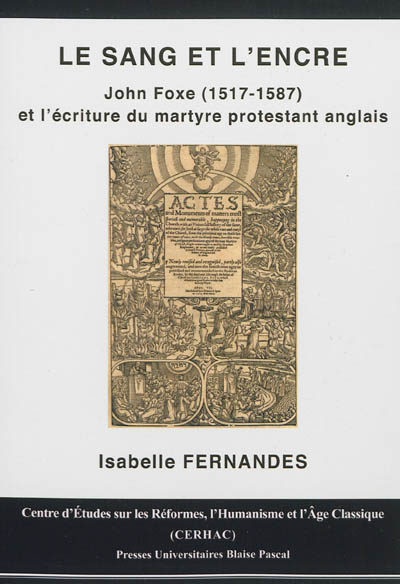 Le sang et l'encre : John Foxe (1517-1587) et l'écriture du martyre protestant anglais