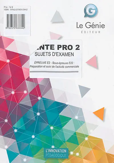Vente pro 2, sujets d'examen : épreuve E2, sous-épreuve E22 : préparation et suivi de l'activité commerciale